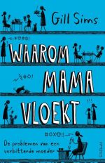 Waarom mama vloekt - Gill Sims